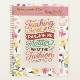 Teaching With Passion” Embroidered Style with Cust Planner