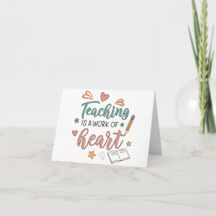 Teaching Work of Heart Teacher Appreciation Thank Thank You Card