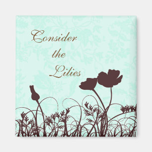 Teal and Brown Consider the Lilies Christian Quote Magnet