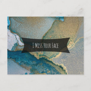 Teal and Gold Alcohol Ink I Miss Your Face Postcard