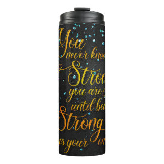 Teal Awareness Ribbon You Never Know How Strong Thermal Tumbler