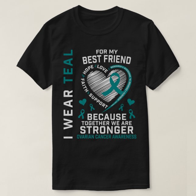 Teal Best Friend Ovarian Cancer Awareness Support  T-Shirt (Design Front)