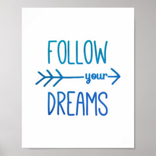 Teal Blue Follow Your Dreams Inspirational Quote Poster