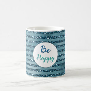 Teal Blue Green Glitter Stripes Be Happy Coffee Mug