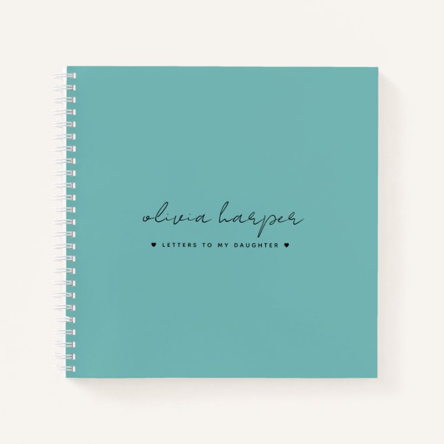 Teal Blue Letters to My Daughter Memory Keepsake Notebook (Front)