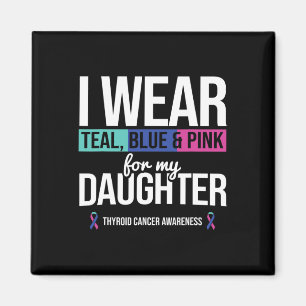 Teal Blue Pink For Daughter Thyroid Cancer Awarene Magnet