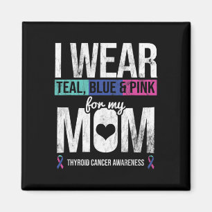 Teal Blue Pink For Mum Thyroid Cancer Awareness Ri Magnet