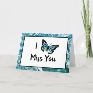 Teal Butterfly I Miss You Card