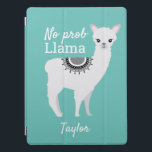 Teal Cute NO Prob Llama with name iPad Pro Cover<br><div class="desc">Teal Cute NO Prob Llama with Name iPad Pro Cover Protect your iPad Pro in style with our Teal Cute NO Prob Llama with Name iPad Pro Cover. This adorable and humourous cover features a fun llama illustration and the playful quote "NO prob Llama" set against a vibrant teal background....</div>
