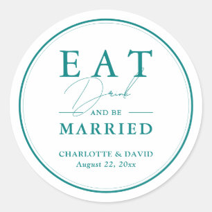 Teal Eat Drink And Be Married Wedding Classic Round Sticker