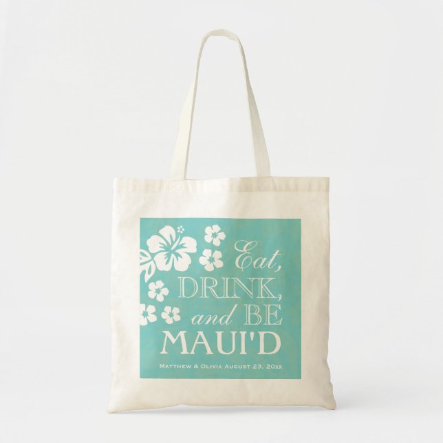 Teal Eat, Drink and Be Maui'd Tote Bag (Front)