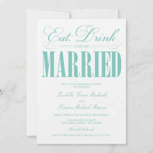 Teal Eat, Drink & Be Married Rehearsal Dinner Invitation