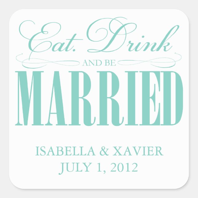 Teal Eat, Drink & Be Married | Stickers (Front)