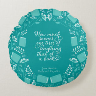 Teal Floral Pride & Prejudice Bookish Quote Round Cushion