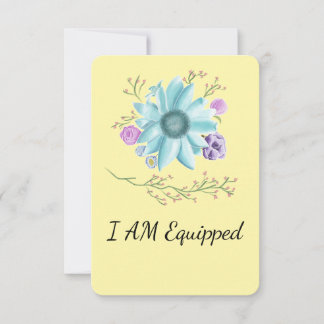 Teal flowers with I Am Equipped card