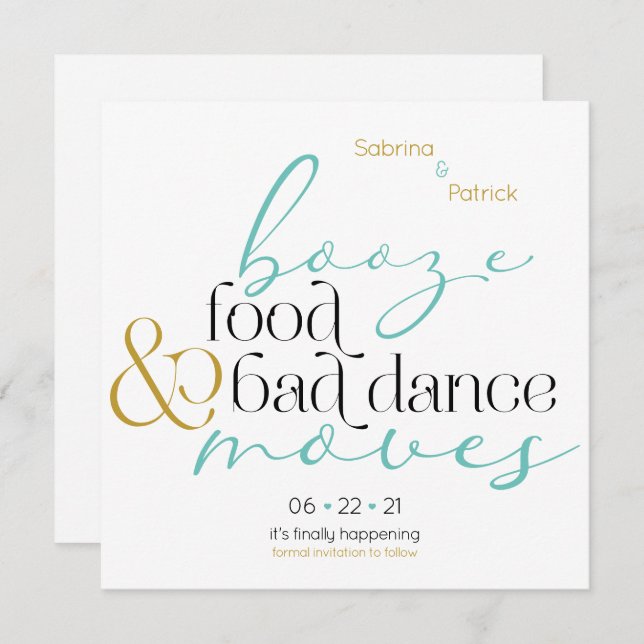 Teal Gold Booze Food Bad Dance Moves Save the Date Invitation (Front/Back)