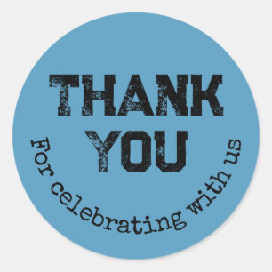 Teal Grunge Thank You For Celebrating With Us Classic Round Sticker