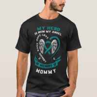 Teal In Memory of Mummy Ovarian Cancer