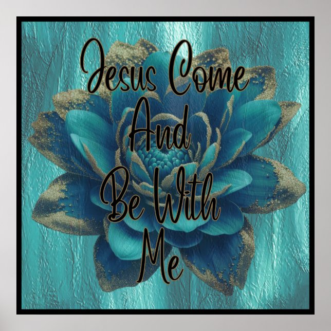 Teal Jesus come and be with me Poster (Front)