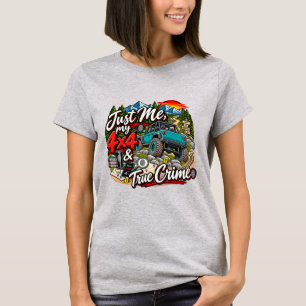 Teal_Just Me, My 4x4 & True Crime T-Shirt