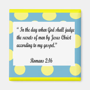 Teal n yellow frame, Romans 2:16 magnet