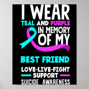 Teal Purple In Memory Of Best Friend Suicide Poster