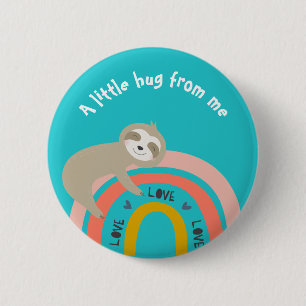 Teal Sloth on a Rainbow A Little Hug from Me 6 Cm Round Badge