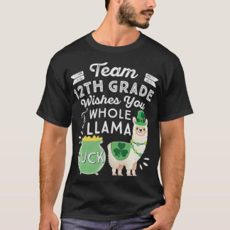 Team 12th Grade Llama  St Patricks Day High School T-Shirt