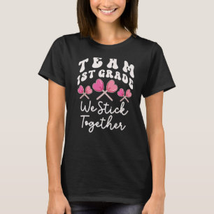 Team 1st Grade We Stick Together First Teacher Hea T-Shirt