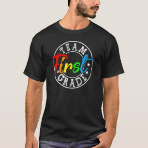 Team 1st Grade Welcome Back To School First Grade T-Shirt