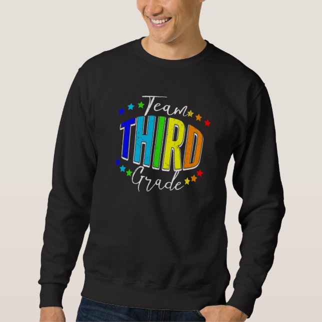 Team 3rd Grade Welcome Back To School Third Grade Sweatshirt (Front)