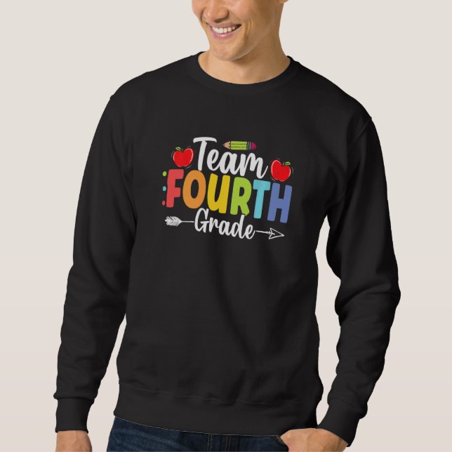 Team 4th Grade Squad First Teacher Student Back To Sweatshirt (Front)
