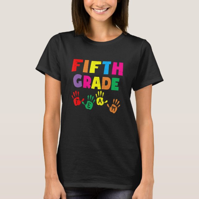 Team 5th Grade Handprints Back To School Teacher B T-Shirt (Front)