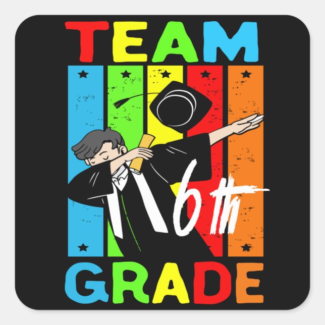 Team 6th Grade|Back To School Team 6th Grade Squad Square Sticker (Front)