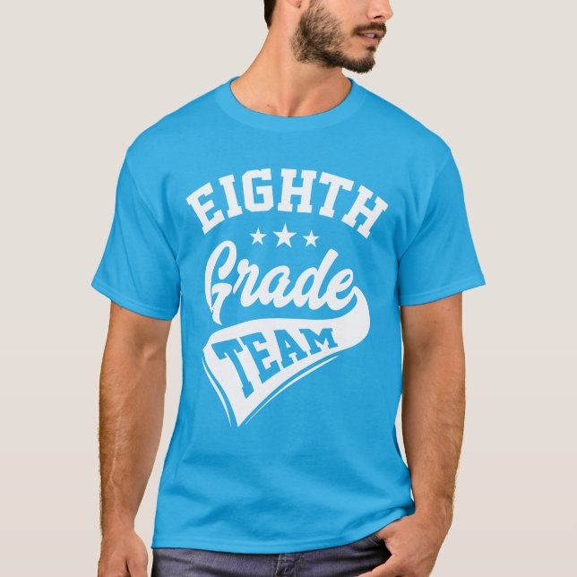 Team 8th Eighth Grade Teacher Back To School T-Shirt (Front)