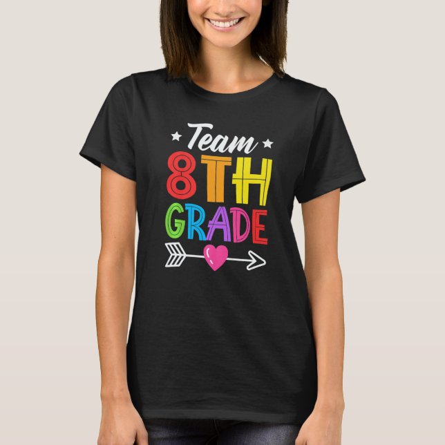 Team 8th Grade Teacher Student Kid Back To School  T-Shirt (Front)