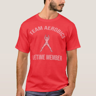 Team aerobics lifetime member aerobics lovers 1 T-Shirt