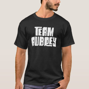 Team Aubrey Daughter Granddaughter Mum Dad Sports T-Shirt
