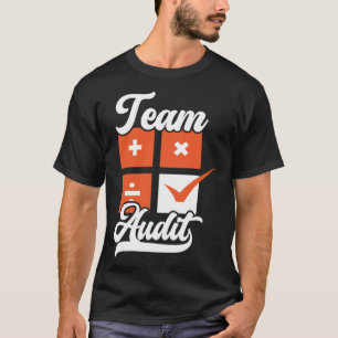 Team Audit Accounting Tax Season Tax Accountant T-Shirt