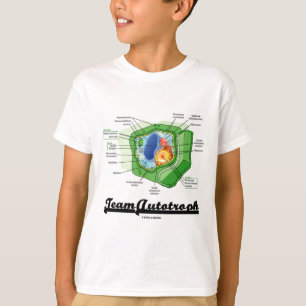 Team Autotroph (Plant Cell Biology) T-Shirt