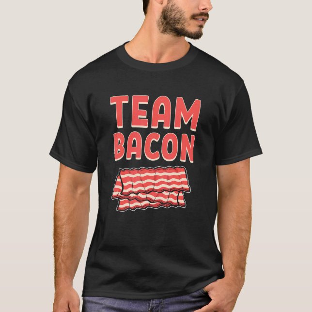 Team Bacon  Ham Meat Breakfast Bacon And Egg T-Shirt (Front)