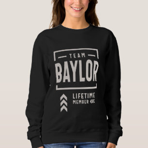 Team Baylor Lifetime Member Funny Name Baylor Sweatshirt