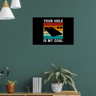 Team Bean Bag Lover Your Hole Is My Goal Cornhole Poster