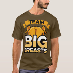 Team Big Breasts Turkey Thanksgiving T-Shirt