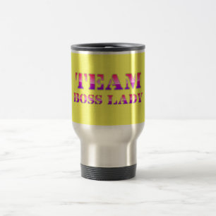 Team Boss Lady Travel Mug