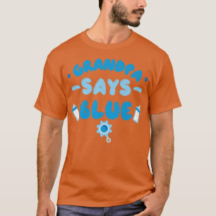 Team Boy Gender Reveal Party  Grandpa Says Blue Ma T-Shirt