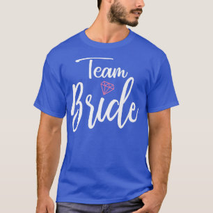 Team Br Shirt for Support of the Bride to Be Weddi