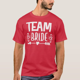 Team Bride Arrow Heart Wedding Party And Bachelore T-Shirt