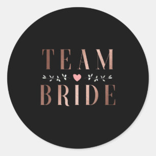 Team Bride Bachelor Bridal Shower Wedding Party Sq Classic Round Sticker