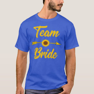 Team Bride Bachelorette Bridal Party Sunflower Flo T-Shirt